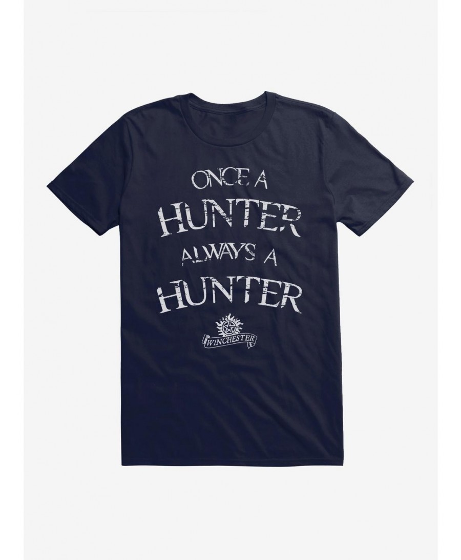 Pre-sale Supernatural Once A Hunter Always A Hunter T-Shirt $6.31 T-Shirts